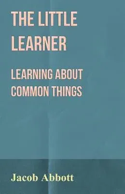 The Little Learner - Learning about Common Things