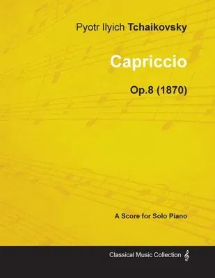 Capriccio - A Score for Solo Piano Op.8 (1870)