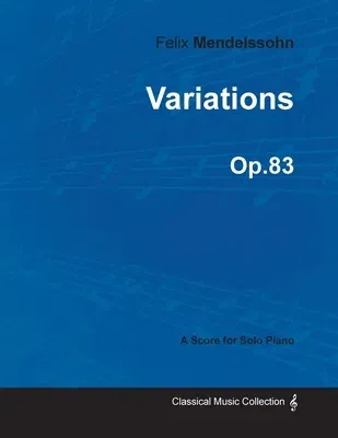 Variations Op.83 - For Solo Piano (1841)