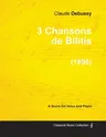 3 Chansons de Bilitis - For Voice and Piano (1898)