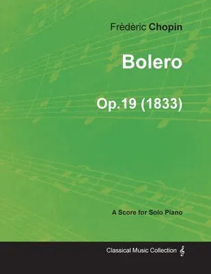 Bolero Op.19 - For Solo Piano (1833)