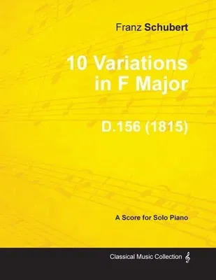 10 Variations in F Major D.156 - For Solo Piano (1815)