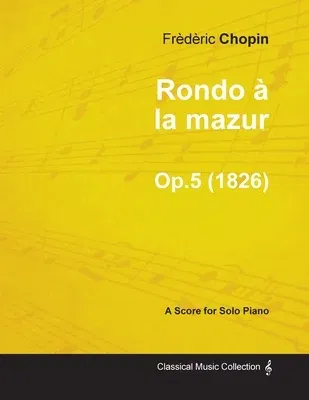 Rondo à la mazur Op.5 - For Solo Piano (1826)