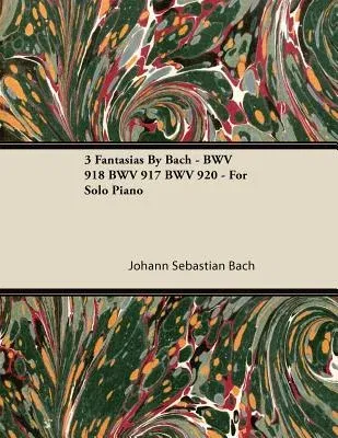 3 Fantasias by Bach - Bwv 918 Bwv 917 Bwv 920 - For Solo Piano