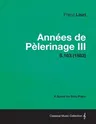 Annees de Pelerinage III - A Score for Solo Piano S.163 (1882)