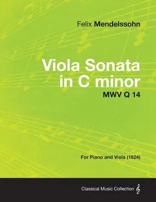 Viola Sonata in C minor MWV Q 14 - For Piano and Viola (1824)