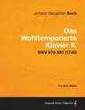 Das Wohltemperierte Klavier II. For Solo Piano - BWV 870-893 (1740)