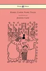 Karel Capek Fairy Tales - With One Extra as a Makeweight and Illustrated by Joseph Capek