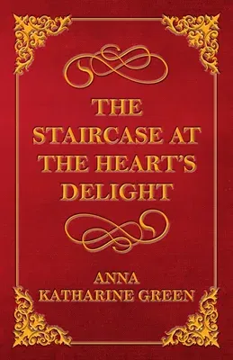 The Staircase at the Heart's Delight