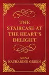 The Staircase at the Heart's Delight