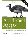 Building Android Apps with Html, Css, and JavaScript: Making Native Apps with Standards-Based Web Tools