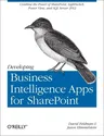 Developing Business Intelligence Apps for Sharepoint: Combine the Power of Sharepoint, Lightswitch, Power View, and SQL Server 2012