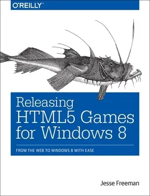 Releasing Html5 Games for Windows 8: From the Web to Windows 8 with Ease