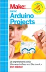 Basic Arduino Projects: 26 Experiments with Microcontrollers and Electronics