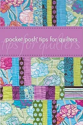 Pocket Posh Tips for Quilters