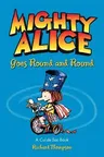 Mighty Alice Goes Round and Round, 6: A Cul de Sac Book (Original)