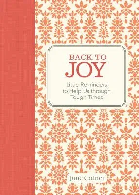 Back to Joy: Little Reminders to Help Us Through Tough Times