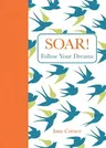 Soar!: Follow Your Dreams