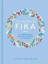 The Little Book of Fika: The Uplifting Daily Ritual of the Swedish Coffee Break