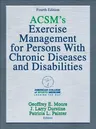 Acsm's Exercise Management for Persons with Chronic Diseases and Disabilities