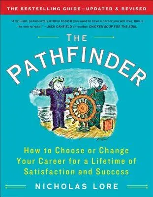 The Pathfinder: How to Choose or Change Your Career for a Lifetime of Satisfaction and Success (Updated, Revised)