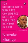 For Colored Girls Who Have Considered Suicide/When the Rainbow Is Enuf: A Choreopoem (Classic)