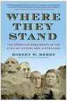 Where They Stand: The American Presidents in the Eyes of Voters and Historians