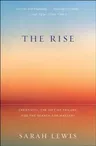 The Rise: Creativity, the Gift of Failure, and the Search for Mastery