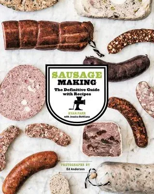 Sausage Making: The Definitive Guide with Recipes