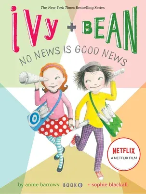 Ivy and Bean No News Is Good News (Book 8) (Revised)