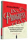 In Progress: See Inside a Lettering Artist's Sketchbook and Process, from Pencil to Vector (Hand Lettering Books, Learn to Draw Boo