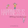 Happiness Is . . . 200 Things I Love about Mom: (Mother's Day Gifts, Gifts for Moms from Sons and Daughters, New Mom Gifts)