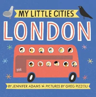 My Little Cities: London: (Travel Books for Toddlers, City Board Books)