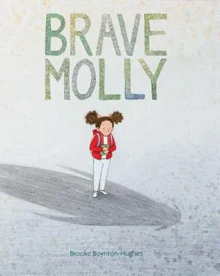 Brave Molly: (Empowering Books for Kids, Overcoming Fear Kids Books, Bravery Books for Kids)