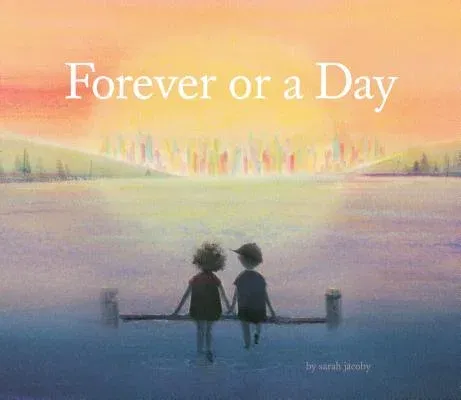 Forever or a Day: (Children's Picture Book for Babies and Toddlers, Preschool Book)