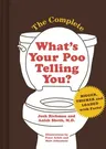 The Complete What's Your Poo Telling You (Funny Bathroom Books, Health Books, Humor Books)