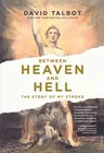 Between Heaven and Hell: The Story of My Stroke