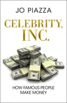 Celebrity, Inc.: How Famous People Make Money