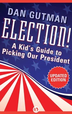 Election!: A Kid's Guide to Picking Our President (2012)