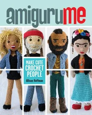 Amigurume: Make Cute Crochet People