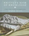 The Knitter's Book of Knowledge: A Complete Guide to Essential Knitting Techniques