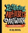 Lettering Alphabets & Artwork: Inspiring Ideas & Techniques for 60 Hand-Lettering Styles