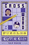 Crossword Puzzles for Clever Kids: Volume 1