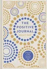 The Positive Journal: 5 Minutes a Day Toward a Happier Life Volume 4