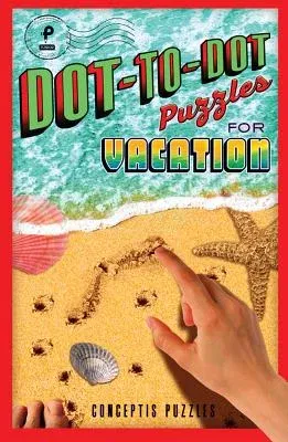 Dot-To-Dot Puzzles for Vacation: Volume 1