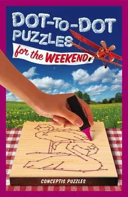 Dot-To-Dot Puzzles for the Weekend: Volume 2