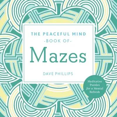 The Peaceful Mind Book of Mazes