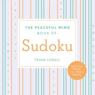 The Peaceful Mind Book of Sudoku