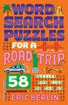 Word Search Puzzles for a Road Trip: 58 Puzzles for Kids on the Go