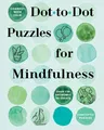 Connect with Calm: Dot-To-Dot Puzzles for Mindfulness